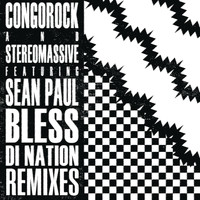 Congorock & Stereo Massive feat. Sean Paul - Bless Di Nation (Remixes)