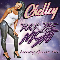 Chelley - Took The Night (Luxury Goods Mix)