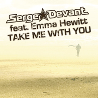 Serge Devant feat. Emma Hewitt - Take Me With You