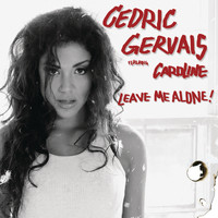 Cedric Gervais feat. Caroline - Leave Me Alone