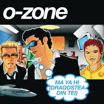 O-Zone - Ma Ya Hi (Dragostea Din Tei) [English Mixes]
