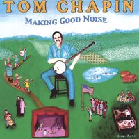 Tom Chapin - Making Good Noise