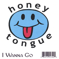 Honey Tongue - I Wanna Go
