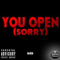 Ged - You Open (Sorry) (Explicit)