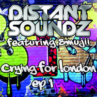 Distant Soundz - Crying for London (EP 1)