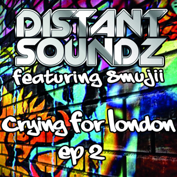 Distant Soundz - Crying for London (EP 2)