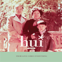Hui United - From Love Comes Everything