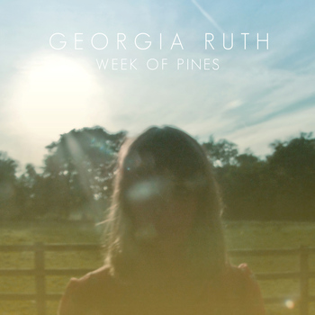 Georgia Ruth - Week of Pines (Radio Edit)