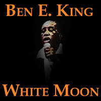 Ben E. King - White Moon