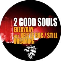 2 Good Souls - Everyday (feat. Kele Le Roc / Still Dreaming)