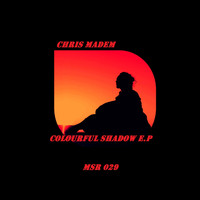Chris Madem - Colourful Shadow E.P