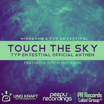 Mindbomb & Typ En Festival Feat. Simon Ericsson - Touch The Sky (Typ En Festival Official Anthem 2013)