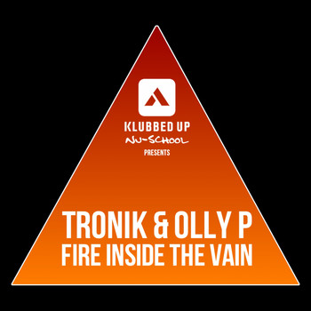 Tronik & Olly P - Fire Inside The Vain