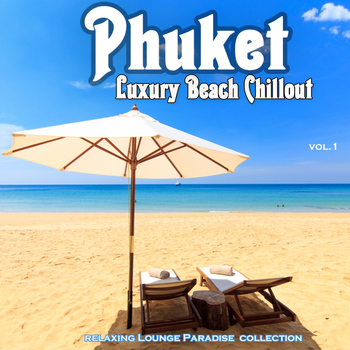 Various Artists - Phuket Luxury Beach Chillout (Relaxing Lounge Paradise Collection)