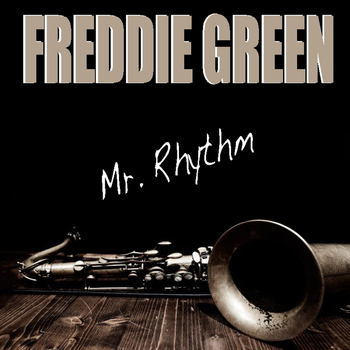 Freddie Green - Freddie Green: Mr. Rhythm