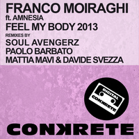 Franco Moiraghi feat. Amnesia - Feel My Body 2013