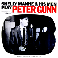 Shelly Manne and His Men - Music from Peter Gunn (Original Album Plus Bonus Tracks 1959)