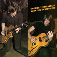 George Thorogood & The Destroyers - George Thorogood & The Destroyers