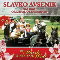 Slavko Avsenik Und Seine Original Oberkrainer - Mit Musik um die ganze Welt