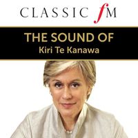 Kiri Te Kanawa - The Sound Of Kiri Te Kanawa (By Classic FM)