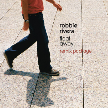 Robbie Rivera - Float Away (Remix Package 1)