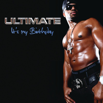 Ultimate - Its My Birthday