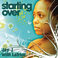 Jay-J feat. Latrice - Starting Over