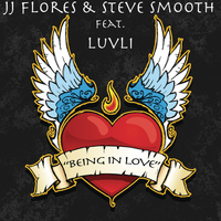 JJ Flores & Steve Smooth feat. Luvli - Being in Love