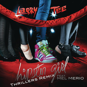 Larry Tee - Hipster Girl (Thrillers Remix)