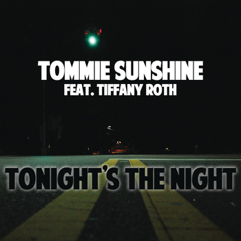 Tommie Sunshine - Tonight's the Night