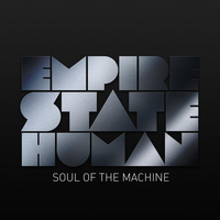 Empire State Human - Soul of the Machine