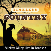Mickey Gilley - Timeless Country: Mickey Gilley Live In Branson