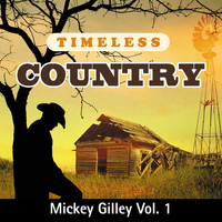 Mickey Gilley - Timeless Country: Mickey Gilley, Vol. 1