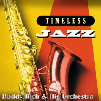 Buddy Rich & His Orchestra - Timeless Jazz: Buddy Rich & His Orchestra