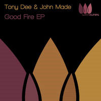 Tony Dee - Good Fire EP