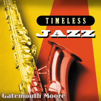 Gatemouth Moore - Timeless Jazz: Gatemouth Moore