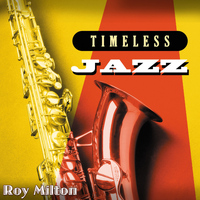 Roy Milton - Timeless Jazz: Roy Milton