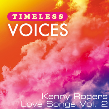 Kenny Rogers - Timeless Voices: Kenny Rogers - Love Songs, Vol. 2