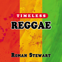 Roman Stewart - Timeless Reggae: Roman Stewart