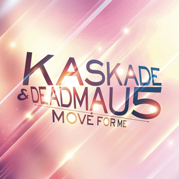 Deadmau5 & Kaskade - Move For Me