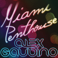Alex Gaudino - Miami Penthouse (Original Mix)