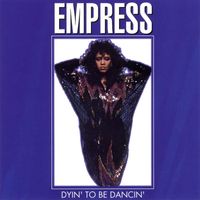 Empress - Dyin' to Be Dancin'