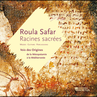 Roula Safar - Safar: Racines sacrées, voix des origines de la Mésopotamie à la Méditerranée