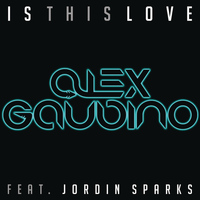 Alex Gaudino feat. Jordin Sparks - Is This Love