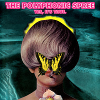 The Polyphonic Spree - Yes, It's True.