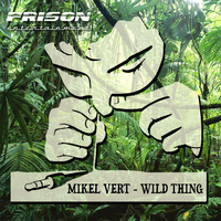 Mikel Vert - Wild Thing