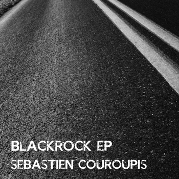 Sebastien Couroupis - Blackrock EP