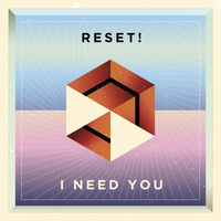 RESET! - I Need You (Radio Edit)