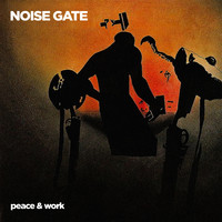 Noise Gate - Peace & Work