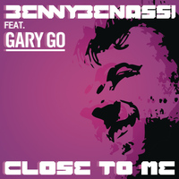 Benny Benassi Feat. Gary Go - Close to Me